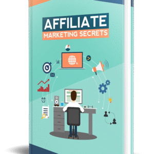 Affiliate Marketing Secrets: Build & Grow a Profitable Online Business